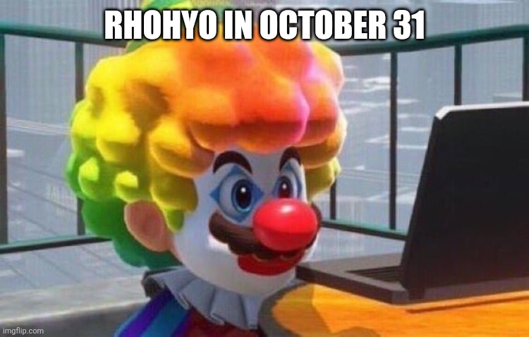 Clown Mario | RHOHYO IN OCTOBER 31 | image tagged in clown mario | made w/ Imgflip meme maker