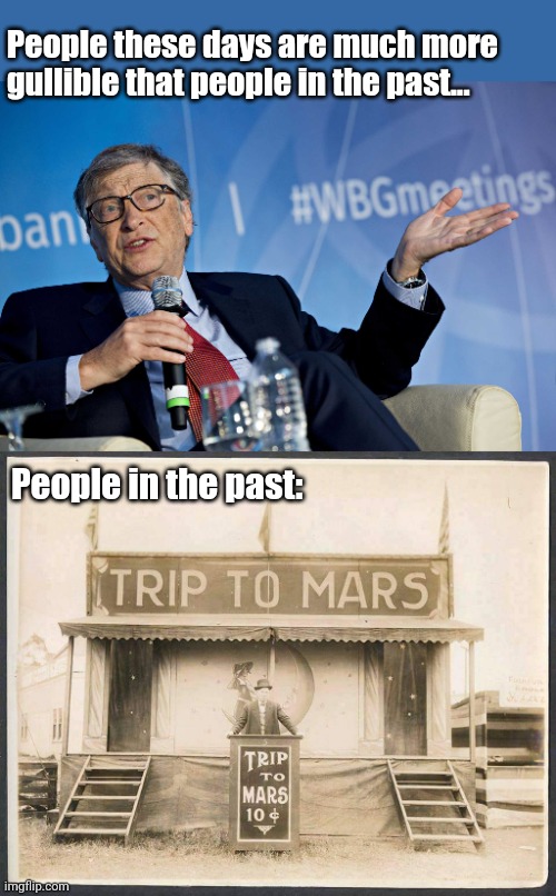 Gullible's Travels | People these days are much more gullible that people in the past... People in the past: | image tagged in this is x,gullible,people,then vs now,mars | made w/ Imgflip meme maker