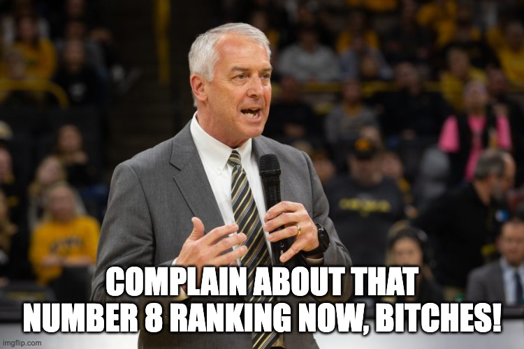 COMPLAIN ABOUT THAT NUMBER 8 RANKING NOW, BITCHES! | image tagged in college,football | made w/ Imgflip meme maker