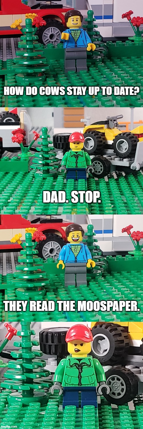 Informed Cows | HOW DO COWS STAY UP TO DATE? DAD. STOP. THEY READ THE MOOSPAPER. | image tagged in dad joke,dad jokes,bad pun,legos | made w/ Imgflip meme maker