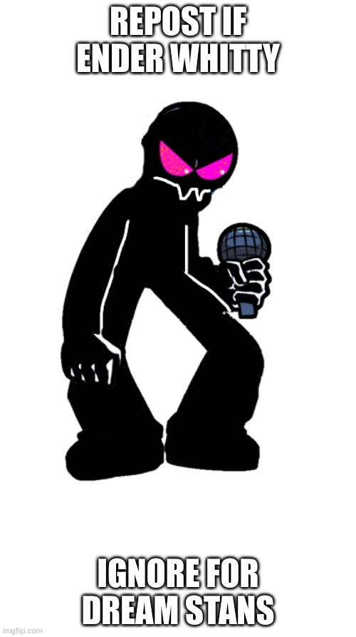Enderman Whitty | REPOST IF ENDER WHITTY; IGNORE FOR DREAM STANS | image tagged in enderman whitty | made w/ Imgflip meme maker