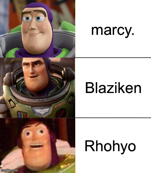 I fixed Rhohyo’s meme | marcy. Blaziken; Rhohyo | image tagged in better best blurst lightyear edition | made w/ Imgflip meme maker