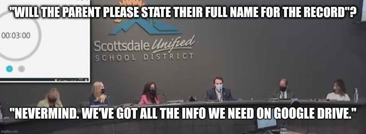 SCHOOL BOARD DOSSIER SCANDAL | "WILL THE PARENT PLEASE STATE THEIR FULL NAME FOR THE RECORD"? "NEVERMIND. WE'VE GOT ALL THE INFO WE NEED ON GOOGLE DRIVE." | image tagged in school board parent dossier,bad parents,hypocrisy,school memes,satire,mocking | made w/ Imgflip meme maker