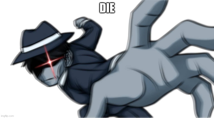 die | DIE | image tagged in thin man punch | made w/ Imgflip meme maker