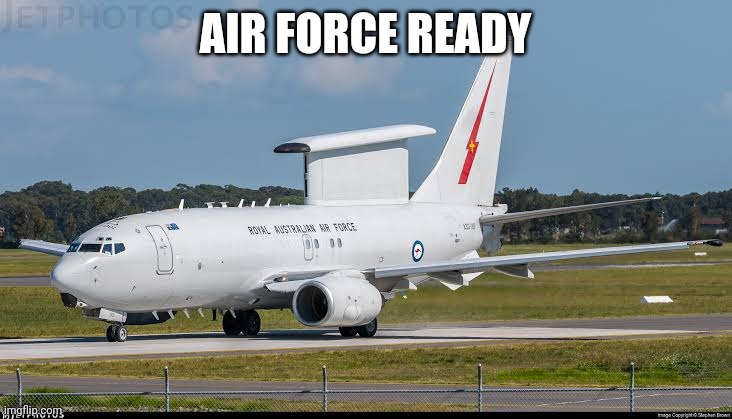 Australian Air force | AIR FORCE READY | image tagged in australian air force | made w/ Imgflip meme maker