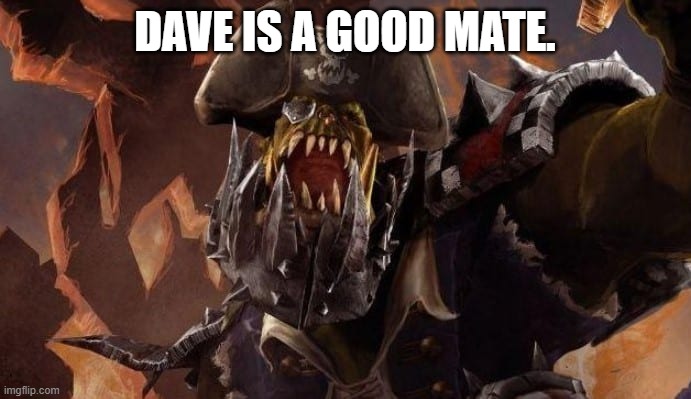 DAVE IS A GOOD MATE. | made w/ Imgflip meme maker