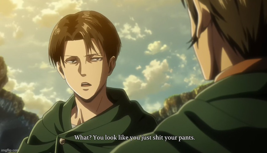 You look like you just shit your pants | image tagged in you look like you just shit your pants | made w/ Imgflip meme maker