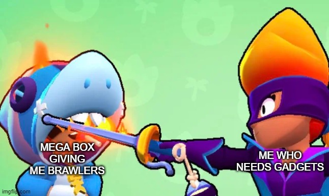 this is like the biggest frick you supercell has ever done | MEGA BOX GIVING ME BRAWLERS; ME WHO NEEDS GADGETS | image tagged in amber roasting leon literally | made w/ Imgflip meme maker