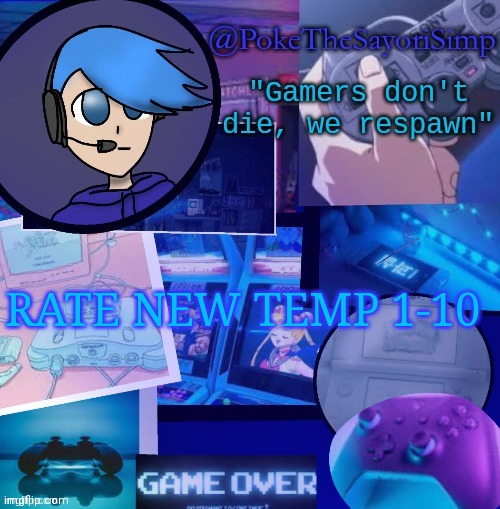 Poke's second gaming temp thx bluehonu | RATE NEW TEMP 1-10 | image tagged in poke gaming temp thx bluehonu | made w/ Imgflip meme maker