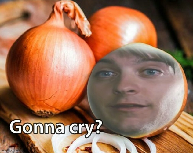 My Custom Template: Gonna cry? Onion | image tagged in gonna cry onion,onions,onion,custom template,templates,template | made w/ Imgflip meme maker