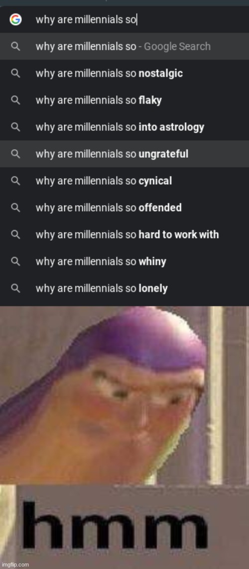 why are millennials so | image tagged in millennials,hmm,google search | made w/ Imgflip meme maker