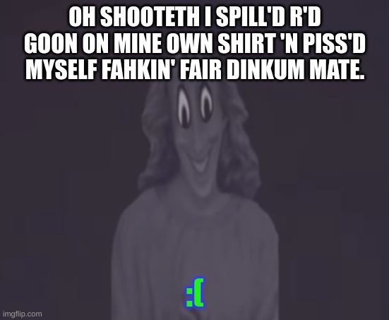 give me my 19 dollar robux card back | OH SHOOTETH I SPILL'D R'D GOON ON MINE OWN SHIRT 'N PISS'D MYSELF FAHKIN' FAIR DINKUM MATE. :( | image tagged in sussy jesus,satire,meme,gifs,animation,video | made w/ Imgflip meme maker