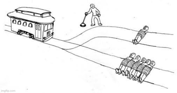 Do you pull the lever (Kill 1 person) or dont (kill 5 people)? | image tagged in trolley problem | made w/ Imgflip meme maker