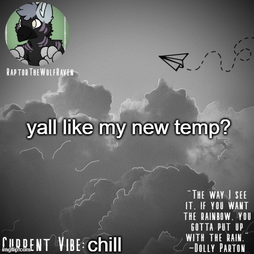 :p | yall like my new temp? chill | image tagged in raptor's announcement template | made w/ Imgflip meme maker