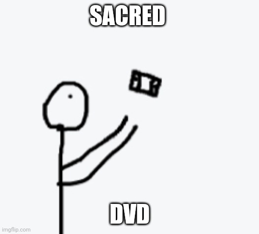 Wow |  SACRED; DVD | image tagged in dvd,stick figure | made w/ Imgflip meme maker
