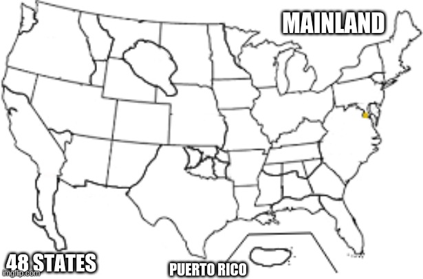 An alternative U.S. map I have made | MAINLAND; 48 STATES; PUERTO RICO | image tagged in art,map,united states,alternative | made w/ Imgflip meme maker