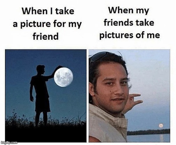 This is accurate but not accurate enough to where you can hold the moon. | image tagged in memes,friends,funny | made w/ Imgflip meme maker