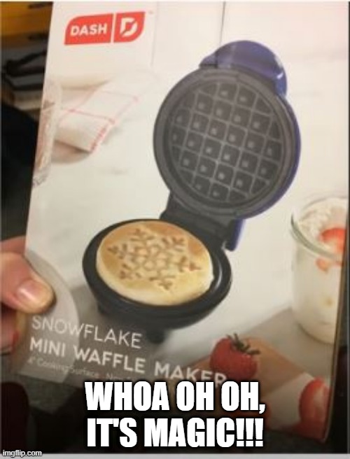 How? | WHOA OH OH, IT'S MAGIC!!! | image tagged in you had one job | made w/ Imgflip meme maker