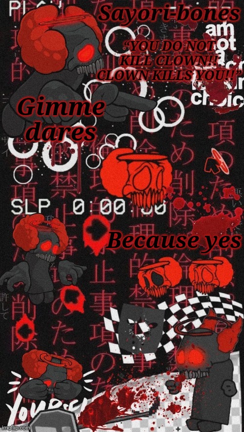 Expurgation Temp | Gimme dares; Because yes | image tagged in expurgation temp | made w/ Imgflip meme maker