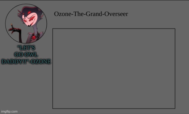High Quality Ozone's OWL DADDY temp Blank Meme Template