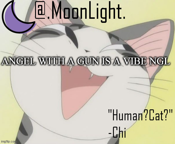 Moonlights Chis sweet home temp | ANGEL WITH A GUN IS A VIBE NGL | image tagged in moonlights chis sweet home temp | made w/ Imgflip meme maker