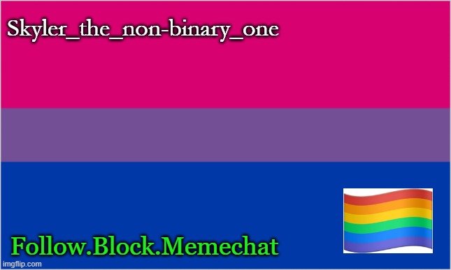 Skyler_the_non-binary_one Follow.Block.Memechat | made w/ Imgflip meme maker