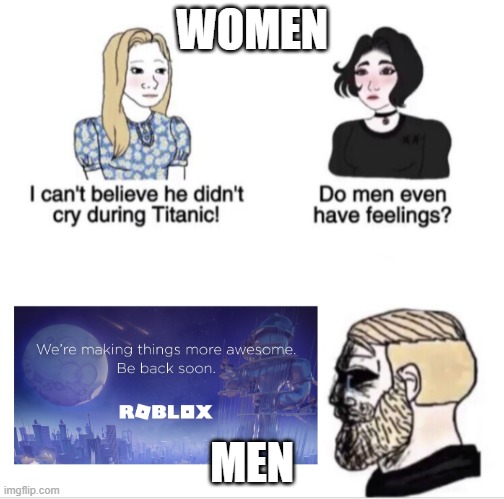 Boys vs Girls meme | WOMEN; MEN | image tagged in girls vs boys sad meme template | made w/ Imgflip meme maker