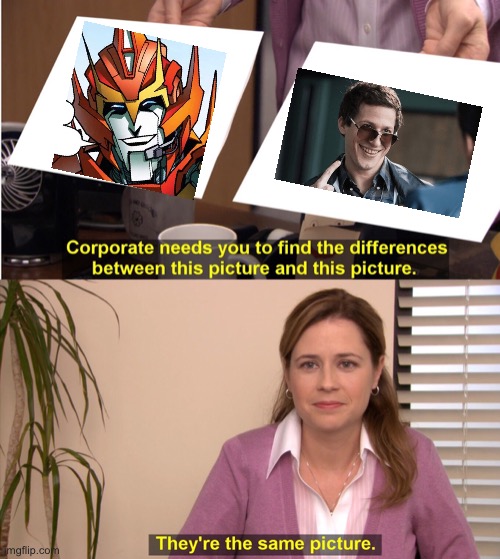 Rodimus Is Jake Peralta | image tagged in memes,they're the same picture,jake peralta,transformers,rodimus | made w/ Imgflip meme maker
