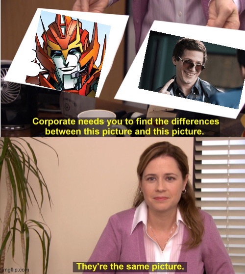 Jake is Rodimus | image tagged in memes,they're the same picture,rodimus,brooklyn nine nine,brooklyn 99,jake peralta | made w/ Imgflip meme maker