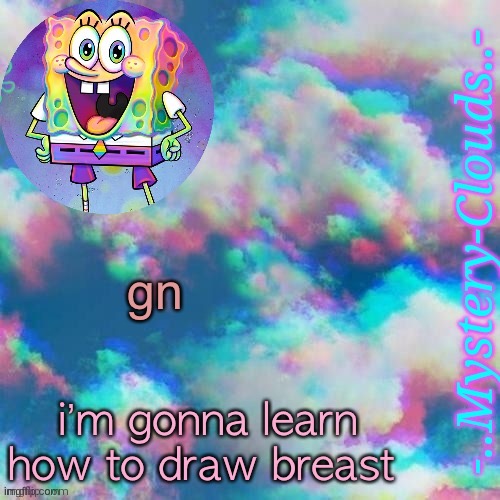 my first template (thanks j u m m y) | gn; i’m gonna learn how to draw breast | image tagged in my first template thanks gummy worm | made w/ Imgflip meme maker
