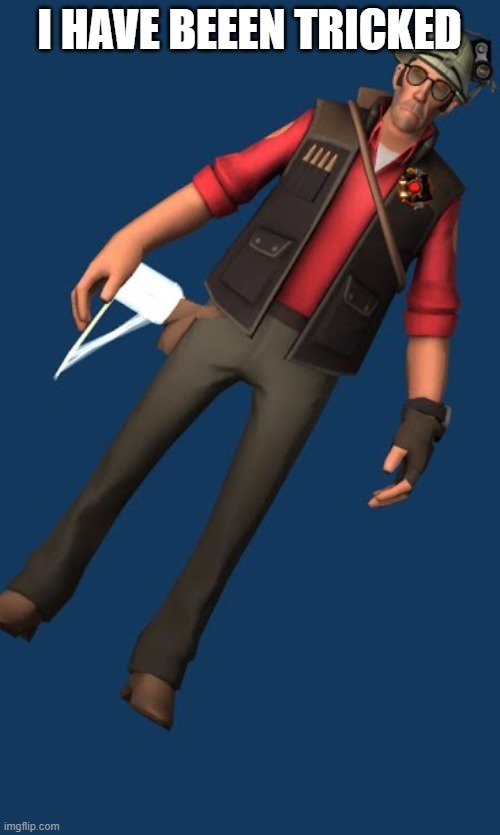 I HAVE BEEEN TRICKED | made w/ Imgflip meme maker