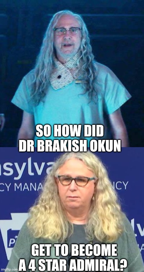 Rachel Levine | SO HOW DID DR BRAKISH OKUN; GET TO BECOME A 4 STAR ADMIRAL? | image tagged in rachel levine,independence day movie,joe biden | made w/ Imgflip meme maker