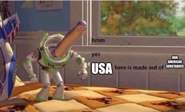 Hmm yes buzz floor deleted | NON AMERICAN SUBSTANCES USA | image tagged in hmm yes buzz floor deleted | made w/ Imgflip meme maker