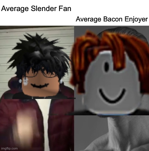 Im too busy trying to find an egg in that bird nest slenders call “hair” | Average Bacon Enjoyer; Average Slender Fan | image tagged in roblox | made w/ Imgflip meme maker