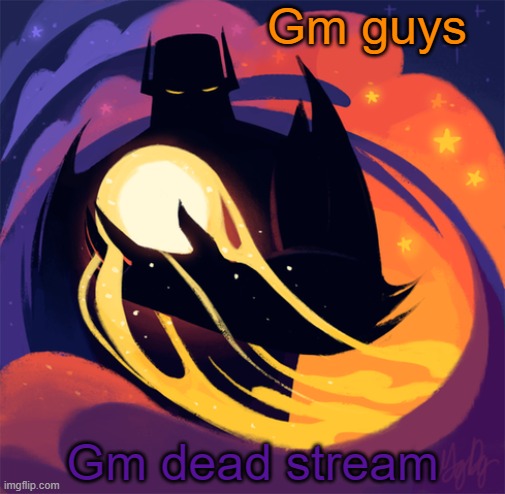 Nightmare Knight | Gm guys; Gm dead stream | image tagged in nightmare knight | made w/ Imgflip meme maker