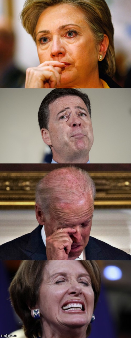 image tagged in hillary clinton crying,james comey crying,cryung joe,nancy pelosi crying or making a wish | made w/ Imgflip meme maker