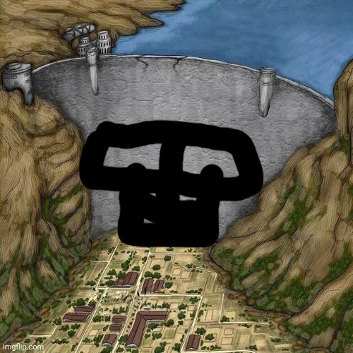 Water Dam Meme | image tagged in water dam meme | made w/ Imgflip meme maker