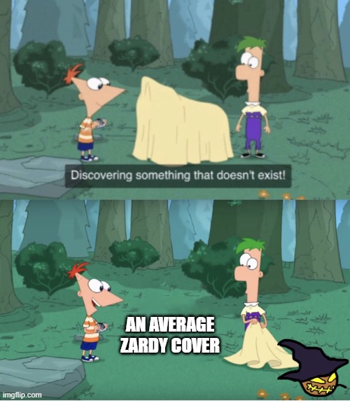 Making memes out of every fnf character day 4: Zardy |  AN AVERAGE ZARDY COVER | image tagged in discovering something that doesn t exist,fnf,memes | made w/ Imgflip meme maker