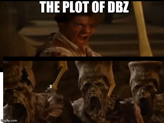 Dragon ball Z be like | THE PLOT OF DBZ | made w/ Imgflip meme maker