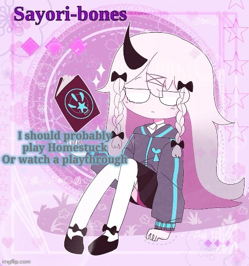 From what I've heard it's really good | I should probably play Homestuck
Or watch a playthrough | image tagged in rassy stazzy | made w/ Imgflip meme maker