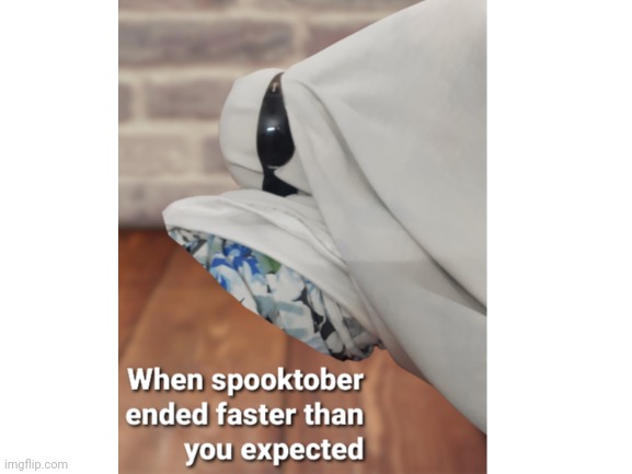 *sed noises* | image tagged in funny memes,fun,memes,spooktober,halloween | made w/ Imgflip meme maker