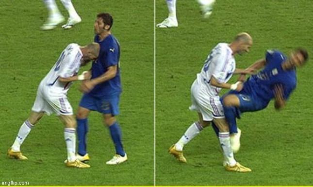 Zidane Headbutt Italy | image tagged in zidane headbutt italy | made w/ Imgflip meme maker
