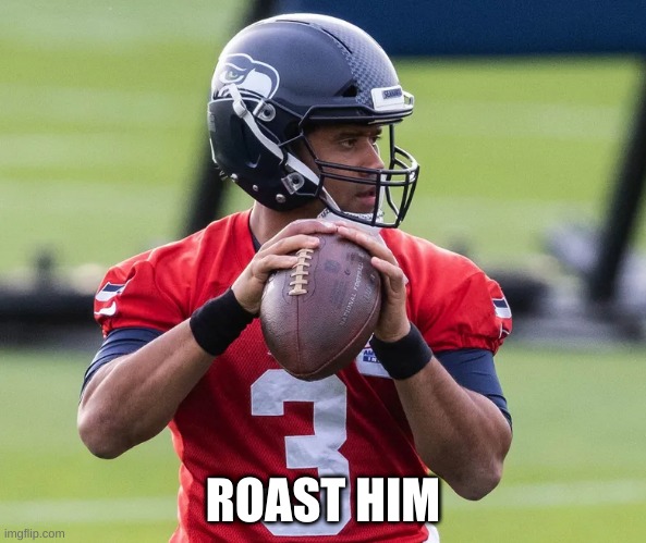 ROAST HIM | made w/ Imgflip meme maker