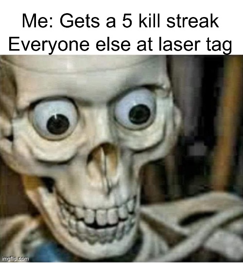 Laser Tag | image tagged in memes,funny,lol | made w/ Imgflip meme maker