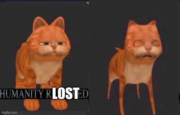 Humanity Restored | LOST | image tagged in humanity restored | made w/ Imgflip meme maker