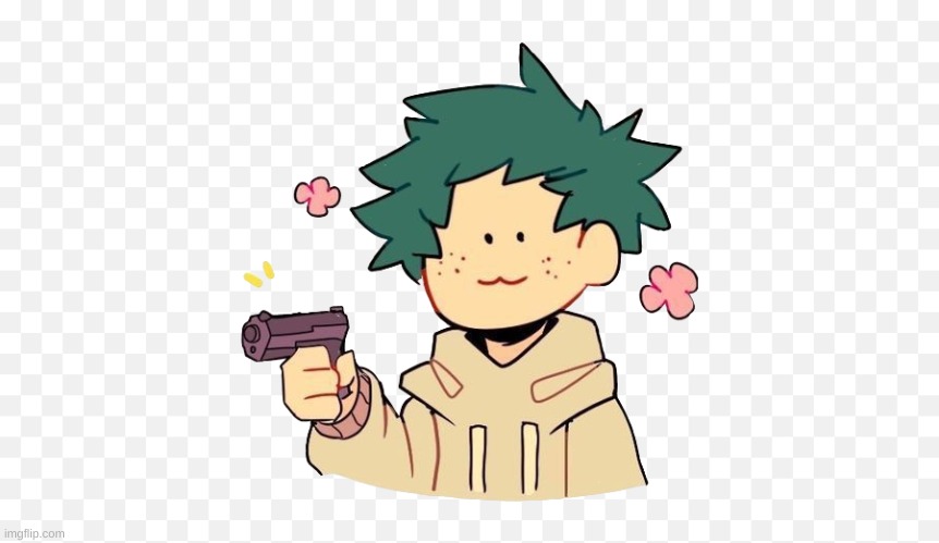 Deku with a gun | image tagged in deku with a gun | made w/ Imgflip meme maker