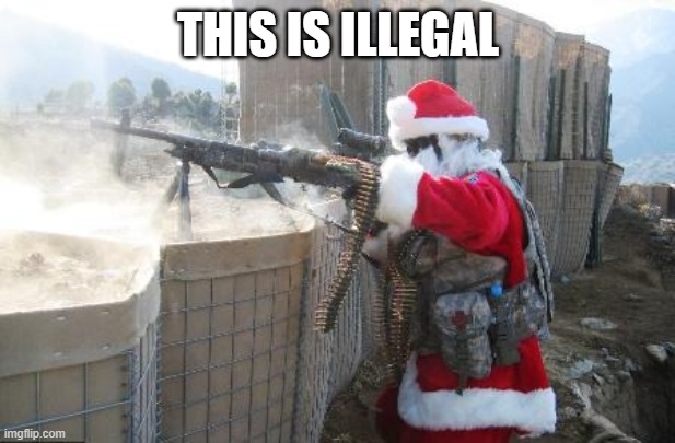 Hohoho Meme | THIS IS ILLEGAL | image tagged in memes,hohoho | made w/ Imgflip meme maker