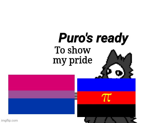 My pride | To show my pride | image tagged in changed puro's ready,lgbtq,bisexual,polyamory,pride | made w/ Imgflip meme maker