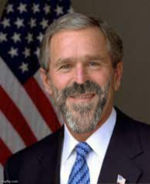 Dubya but he lost in 2000 and grows a beard | made w/ Imgflip meme maker