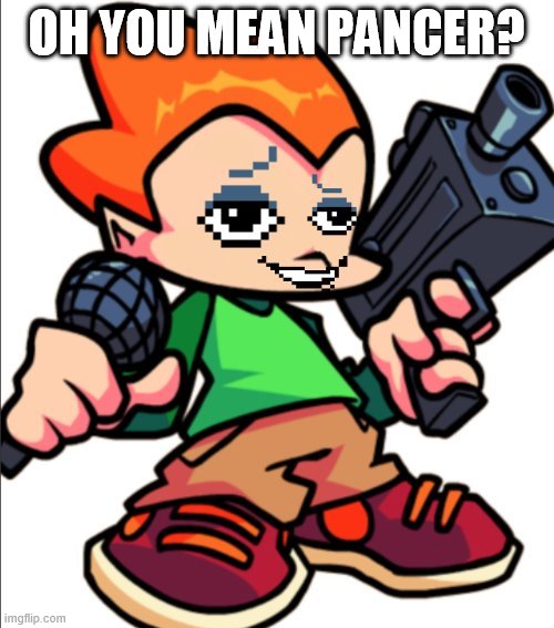 Pico Lancer | OH YOU MEAN PANCER? | image tagged in pico lancer | made w/ Imgflip meme maker